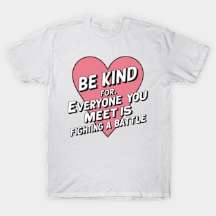 Be Kind For Everyone You Meet is Fighting loving T-Shirt